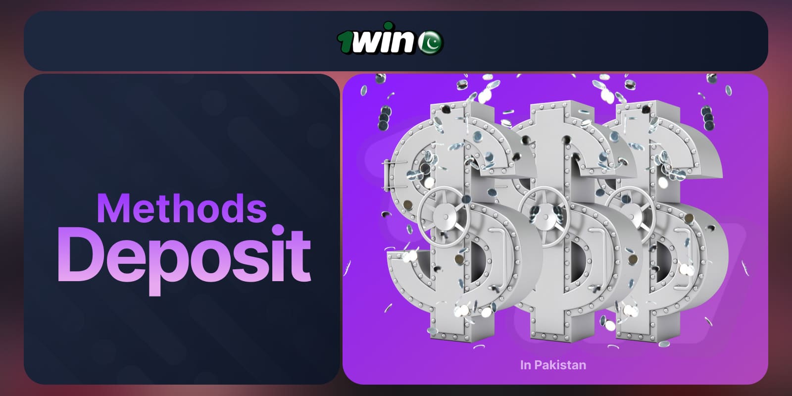 1Win Pakistan Deposit: General information on depositing funds into your account, convenient methods and options