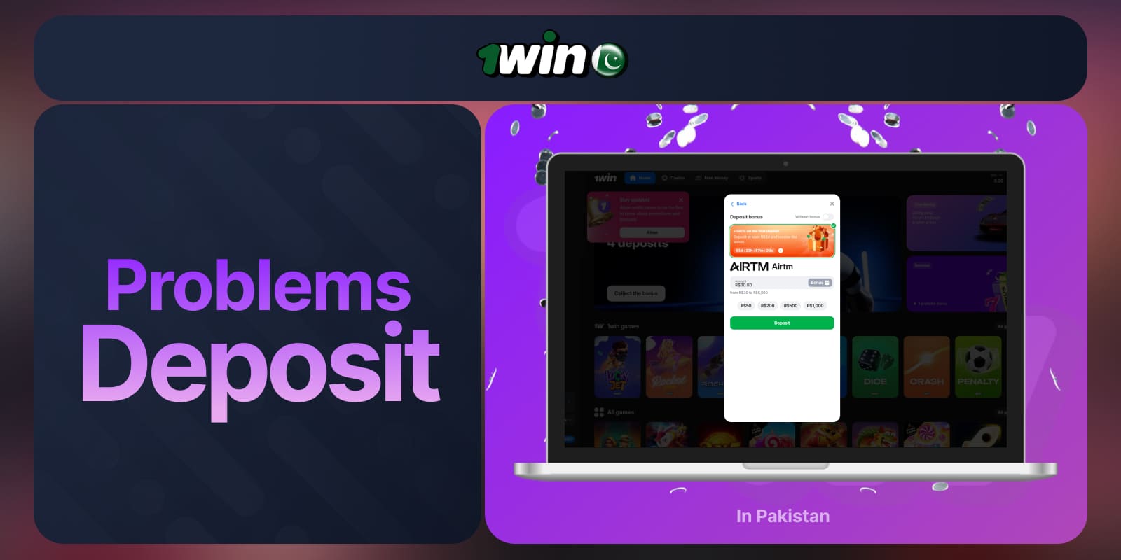 1Win Pakistan Deposit: Possible difficulties with depositing funds into an account using different methods and ways to solve them