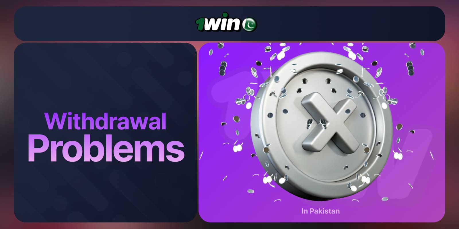 1Win Pakistan Withdrawal: Possible difficulties with withdrawing funds from your account