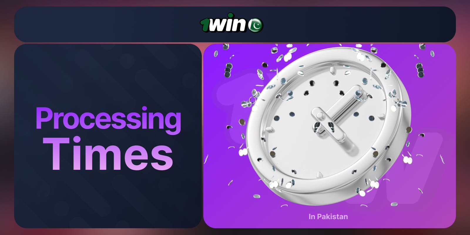 1Win Pakistan Withdrawal waiting time for withdrawing funds into your account using various methods